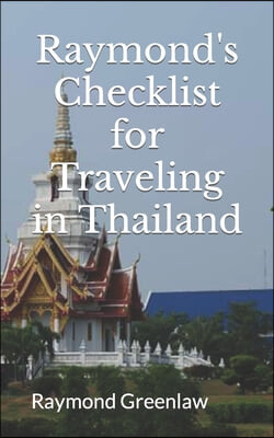 Raymond&#39;s Checklist for Traveling in Thailand