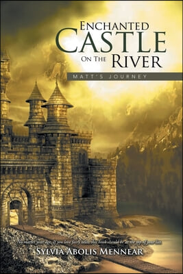 Enchanted Castle on the River: Matt&#39;s Journey