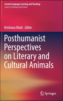 Posthumanist Perspectives on Literary and Cultural Animals