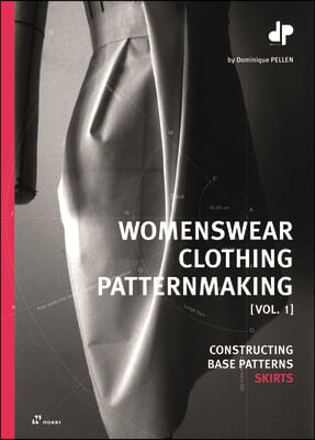 Patternmaking for Womenswear, Vol. 1: Constructing Base Patterns - Skirts