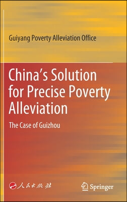 China's Solution for Precise Poverty Alleviation: The Case of Guizhou