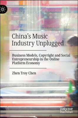 China's Music Industry Unplugged: Business Models, Copyright and Social Entrepreneurship in the Online Platform Economy