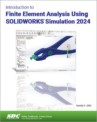 Introduction to Finite Element Analysis Using SOLIDWORKS Simulation 2024