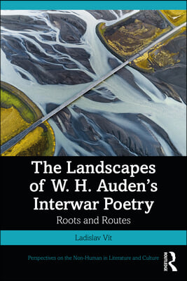 Landscapes of W. H. Auden’s Interwar Poetry