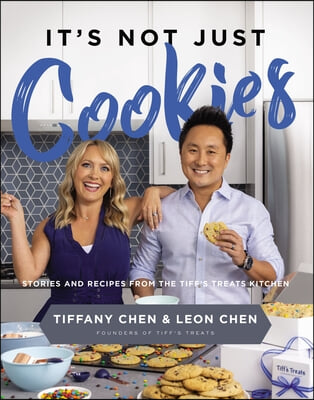It&#39;s Not Just Cookies: Stories and Recipes from the Tiff&#39;s Treats Kitchen