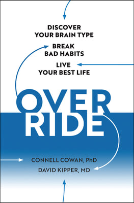 Override: Discover Your Brain Type, Why You Do What You Do, and How to Do It Better