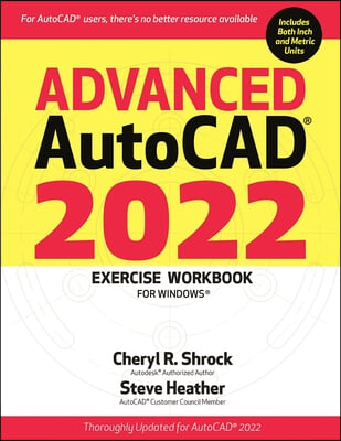 Advanced Autocad(r) 2022 Exercise Workbook: For Windows(r)