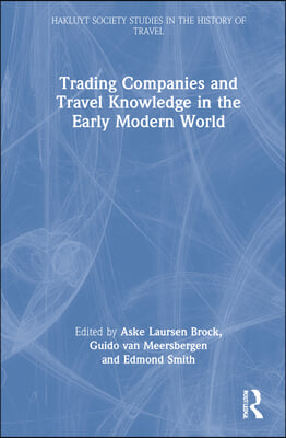 Trading Companies and Travel Knowledge in the Early Modern World