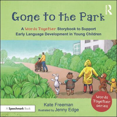 Gone to the Park: A ‘Words Together’ Storybook to Help Children Find Their Voices