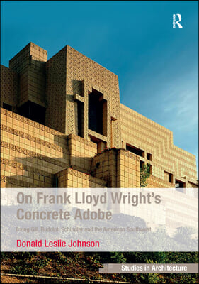 On Frank Lloyd Wright&#39;s Concrete Adobe