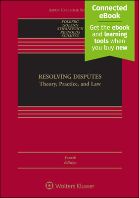 Resolving Disputes: Theory, Practice, and Law [Connected Ebook]