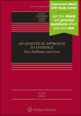 Analytical Approach to Evidence: Text, Problems and Cases [Connected eBook with Study Center]