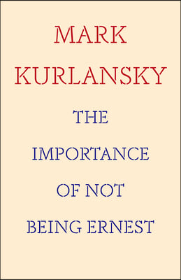 The Importance of Not Being Ernest: My Life with the Uninvited Hemingway (a Unique Ernest Hemingway Biography, Gift for Writers)