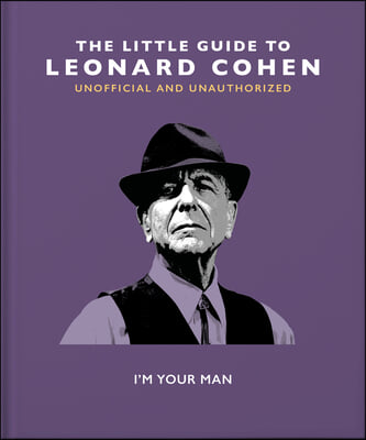 The Little Book of Leonard Cohen: I&#39;m Your Man