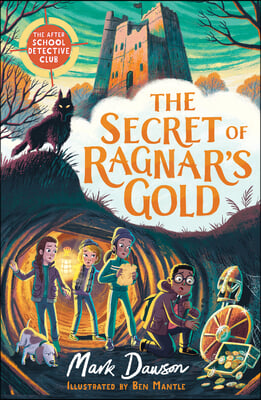 The Secret of Ragnar&#39;s Gold: The After School Detective Club: Book Two