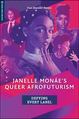 Janelle Mon&#225;e&#39;s Queer Afrofuturism: Defying Every Label