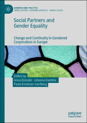 Social Partners and Gender Equality: Change and Continuity in Gendered Corporatism in Europe