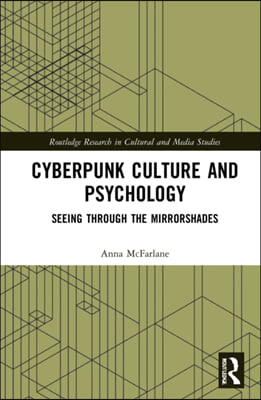 Cyberpunk Culture and Psychology