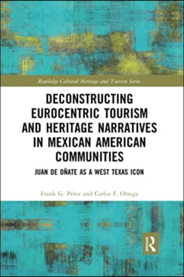 Deconstructing Eurocentric Tourism and Heritage Narratives in Mexican American Communities