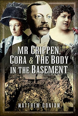 MR Crippen, Cora and the Body in the Basement