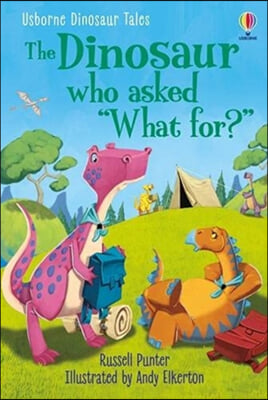 Dinosaur Tales: The Dinosaur who asked &#39;What for?&#39;