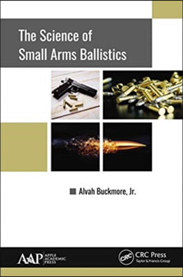 The Science of Small Arms Ballistics
