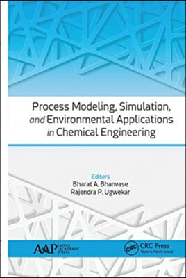 Process Modeling, Simulation, and Environmental Applications in Chemical Engineering