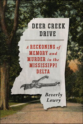 Deer Creek Drive: A Reckoning of Memory and Murder in the Mississippi Delta