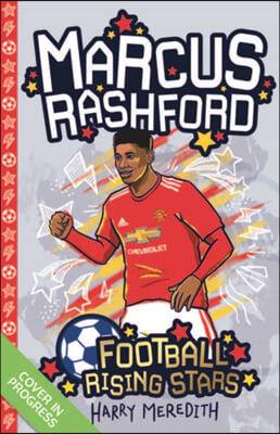 The Football Rising Stars: Marcus Rashford