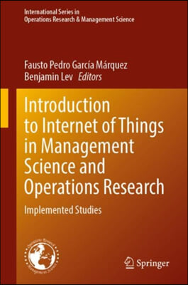 Introduction to Internet of Things in Management Science and Operations Research: Implemented Studies