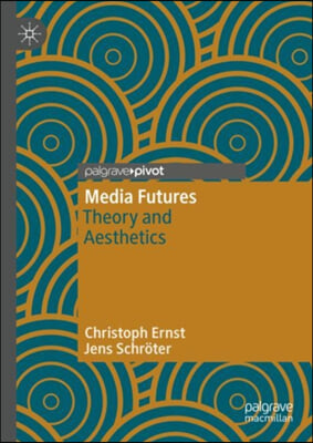 Media Futures: Theory and Aesthetics