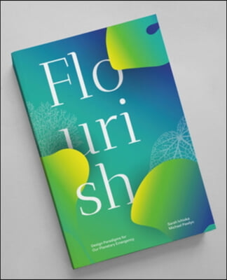 Flourish: Design Paradigms for Our Planetary Emergency