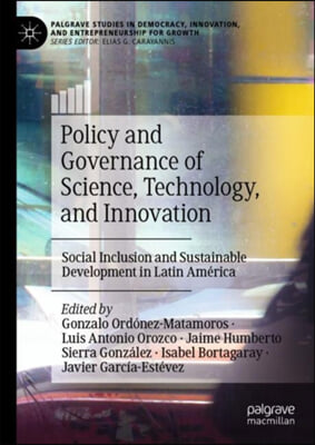 Policy and Governance of Science, Technology, and Innovation: Social Inclusion and Sustainable Development in Latin America