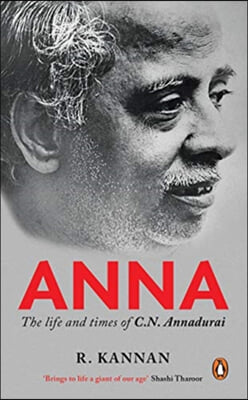 Anna:: The Life and Times of Cn Annadurai