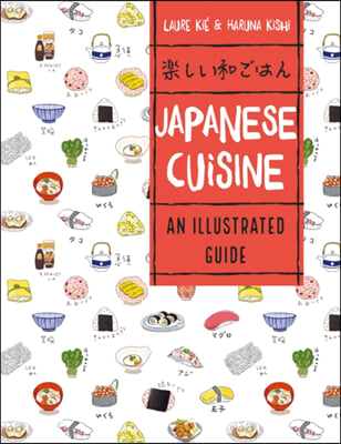 Japanese Cuisine: An Illustrated Guide