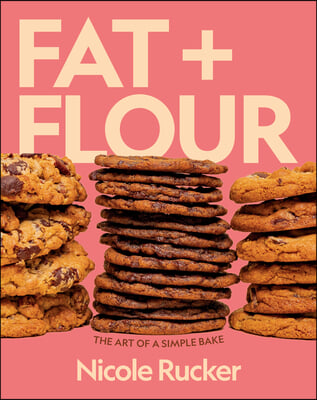 Fat + Flour: The Art of a Simple Bake