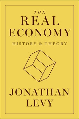 The Real Economy: History and Theory