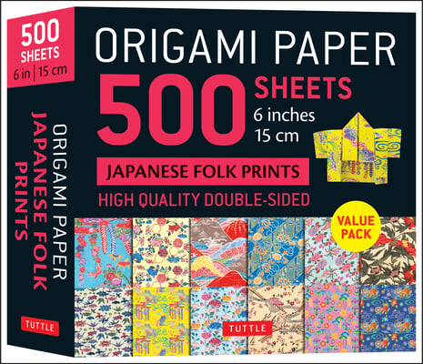 Origami Paper 500 Sheets Japanese Folk Prints 6 (15 CM): Tuttle Origami Paper: Double-Sided Origami Sheets Printed with 12 Different Designs (Instruct