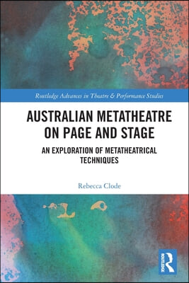 Australian Metatheatre on Page and Stage