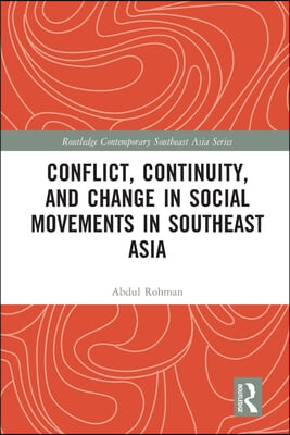 Conflict, Continuity, and Change in Social Movements in Southeast Asia