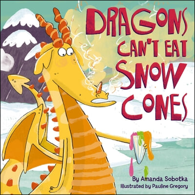 Dragons Can&#39;t Eat Snow Cones