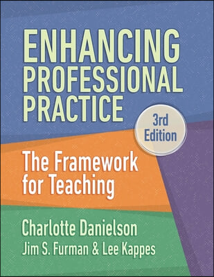 Enhancing Professional Practice: The Framework for Teaching