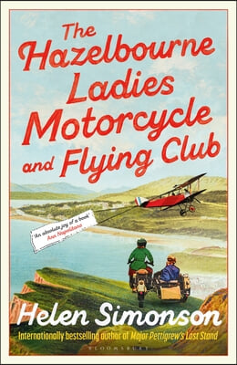 The Hazelbourne Ladies Motorcycle and Flying Club : the captivating new novel from the bestselling author of Major Pettigrew's Last Stand