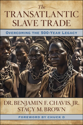 The Transatlantic Slave Trade: Overcoming the 500-Year Legacy