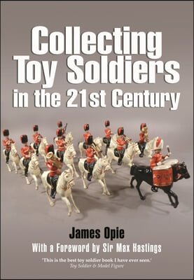 Collecting Toy Soldiers in the 21st Century