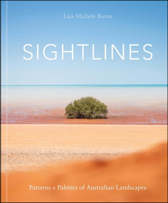 Sightlines: Patterns + Palettes of Australian Landscapes