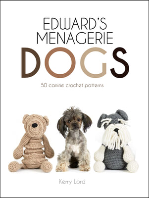 The Edward&#39;s Menagerie: DOGS