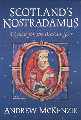 Scotland&#39;s Nostradamus: A Quest for the Brahan Seer