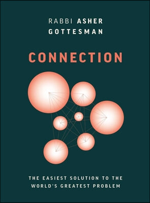 Connection: The Easiest Solution to the World's Greatest Problem: The Easiest Solution to the World's Greatest Problem