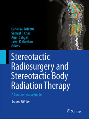 Stereotactic Radiosurgery and Stereotactic Body Radiation Therapy: A Comprehensive Guide